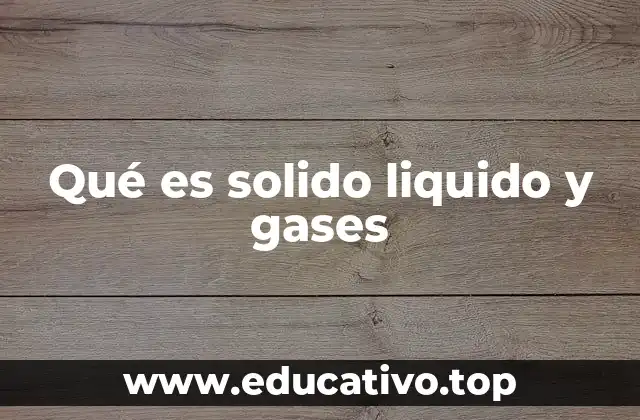 La base molecular de los estados de la materia