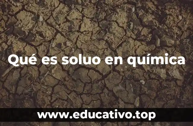 Qué es soluo en química