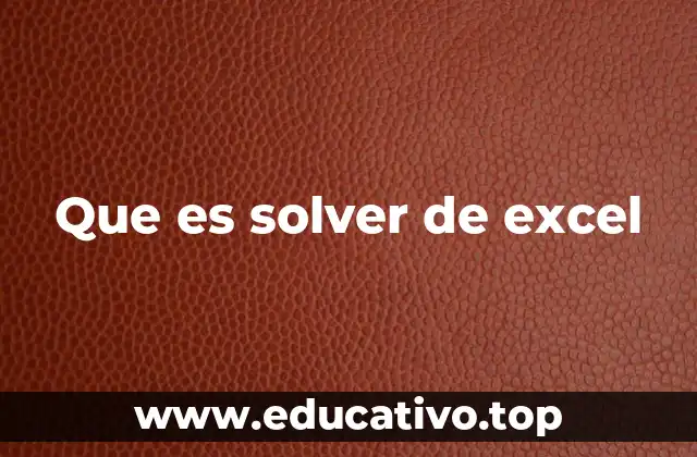 Que es solver de excel