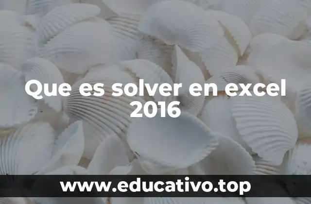 Que es solver en excel 2016