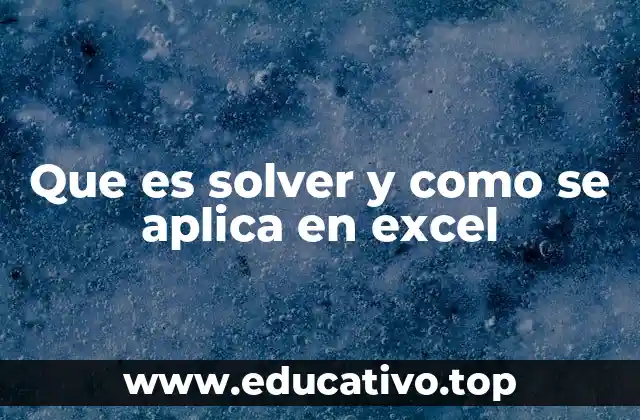 Que es solver y como se aplica en excel