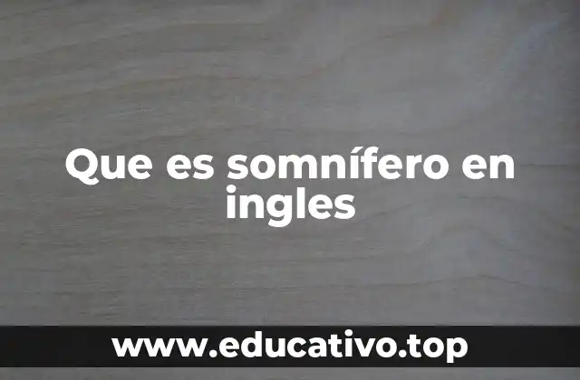 Que es somnífero en ingles