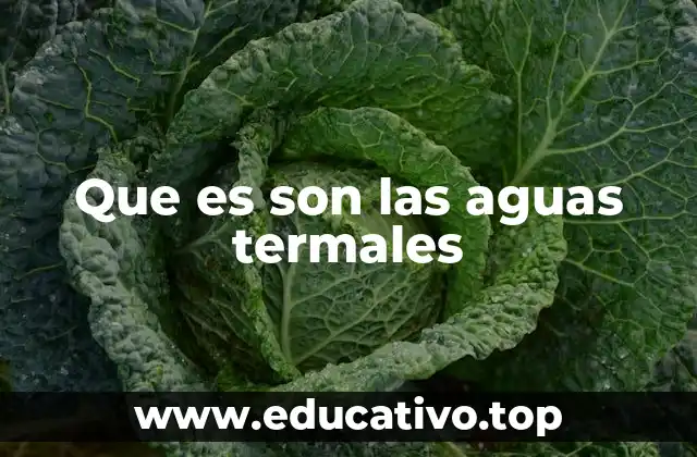 Que es son las aguas termales