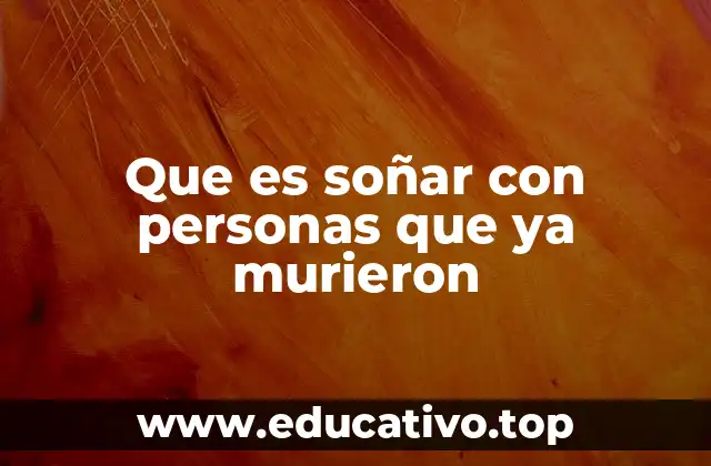 El impacto emocional de soñar con personas fallecidas