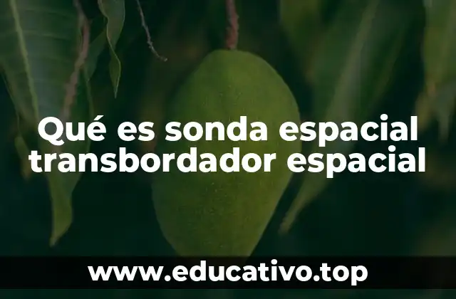 La evolución de la exploración espacial sin tripulación