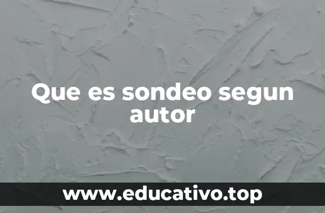 Que es sondeo segun autor