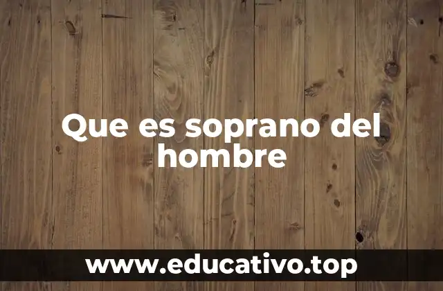 Que es soprano del hombre