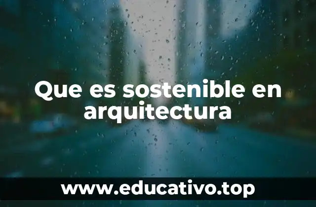 Que es sostenible en arquitectura