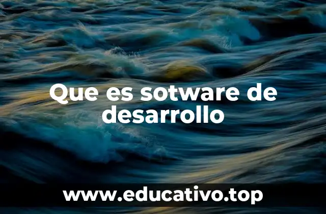 Que es sotware de desarrollo