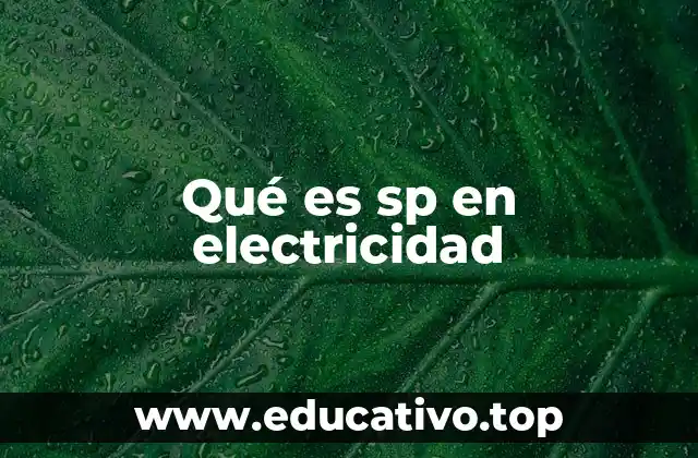 Qué es sp en electricidad