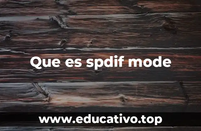 Que es spdif mode