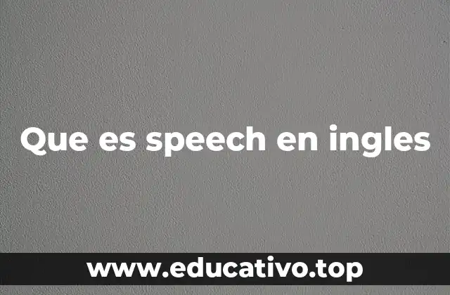 Que es speech en ingles