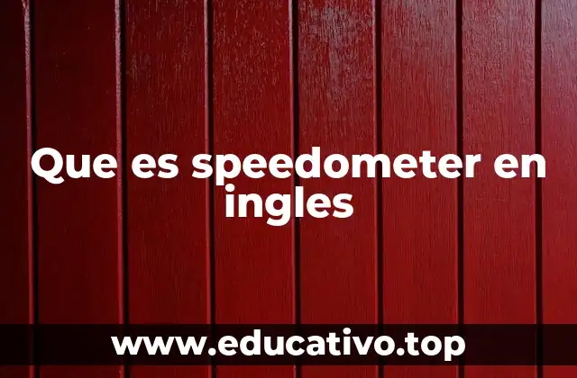 Que es speedometer en ingles