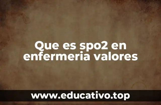 Que es spo2 en enfermeria valores