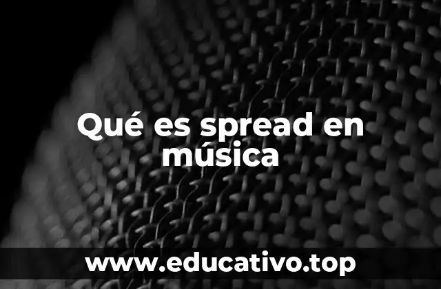 La importancia del spread en el diseño sonoro