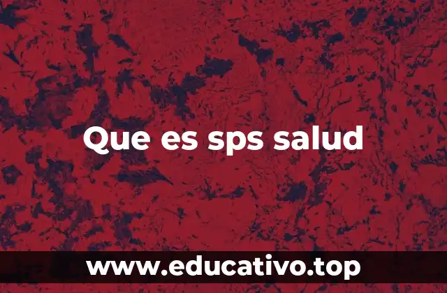 Que es sps salud