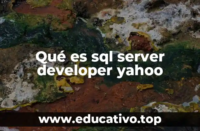 Qué es sql server developer yahoo