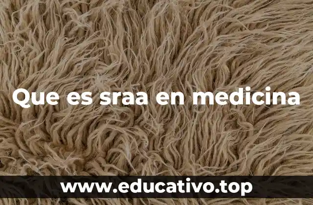 Que es sraa en medicina