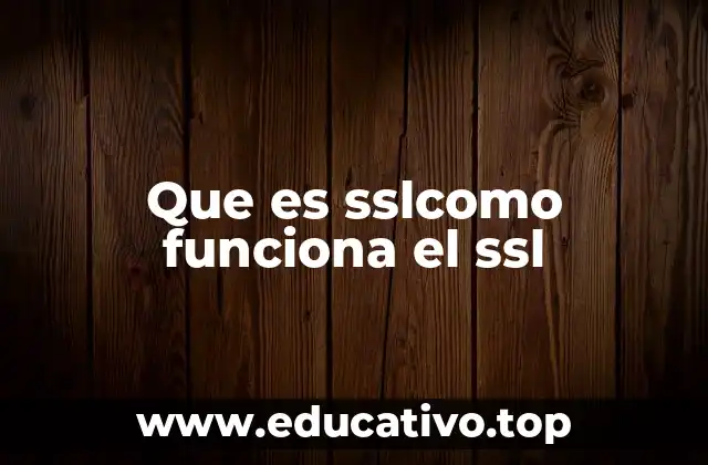 Que es sslcomo funciona el ssl