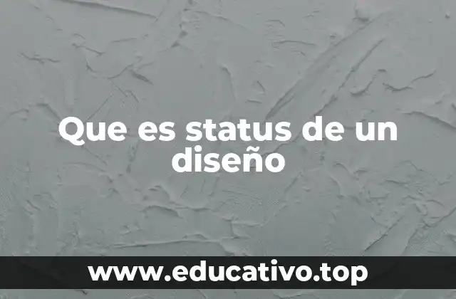 Que es status de un diseño