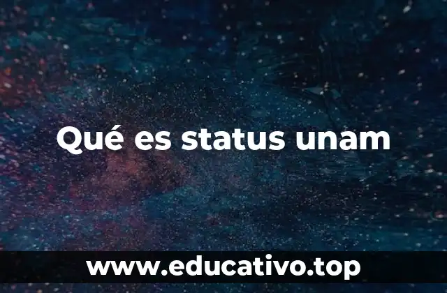 Qué es status unam
