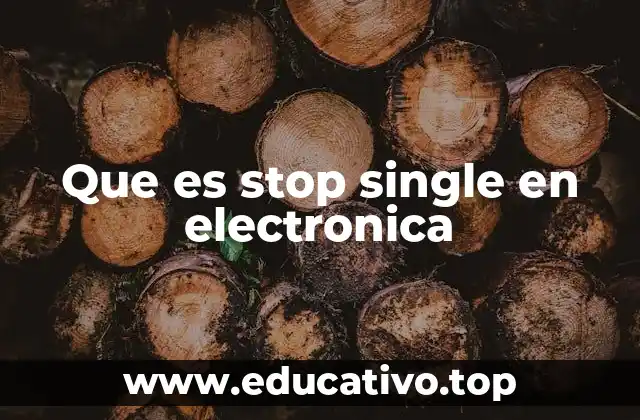 Que es stop single en electronica