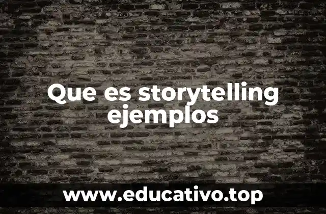 Que es storytelling ejemplos