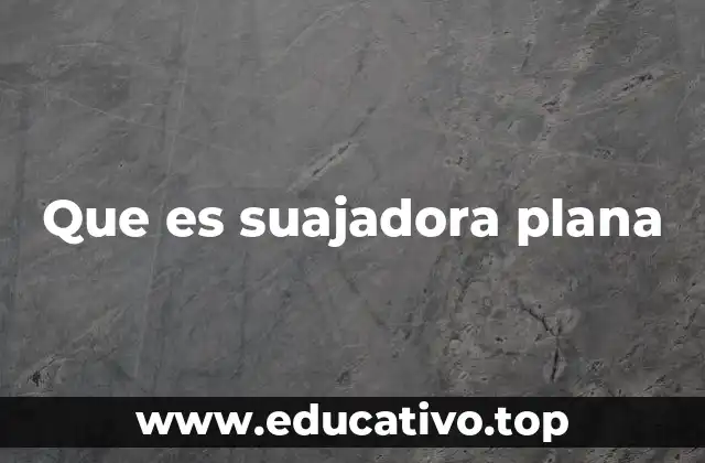 Que es suajadora plana