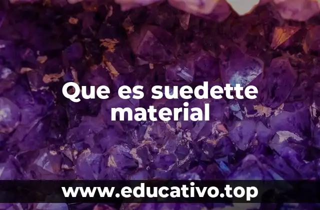 Que es suedette material