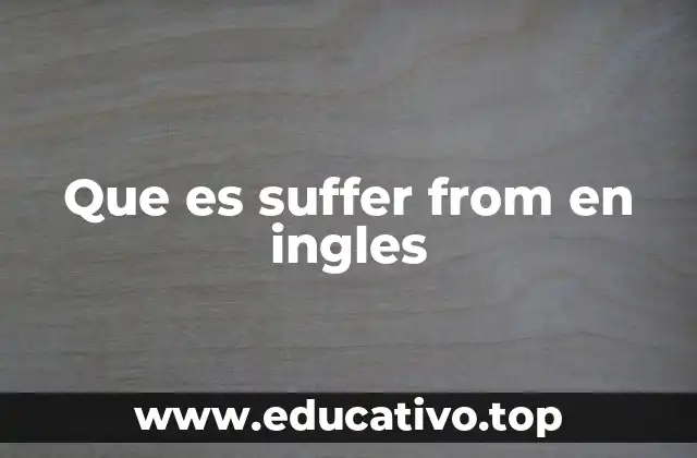 Que es suffer from en ingles