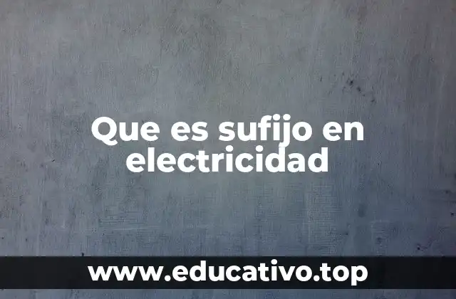 Que es sufijo en electricidad