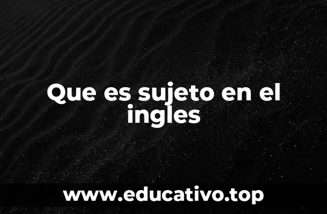 Que es sujeto en el ingles