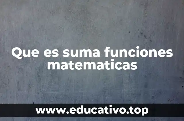 Que es suma funciones matematicas