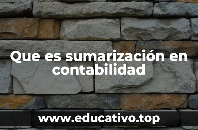 Que es sumarización en contabilidad