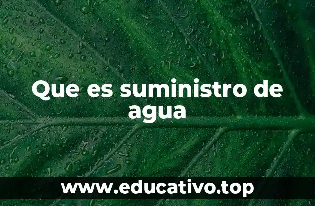 Que es suministro de agua