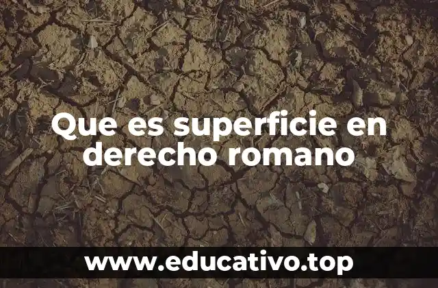Que es superficie en derecho romano