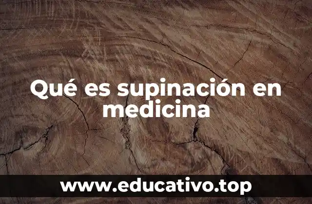 Qué es supinación en medicina