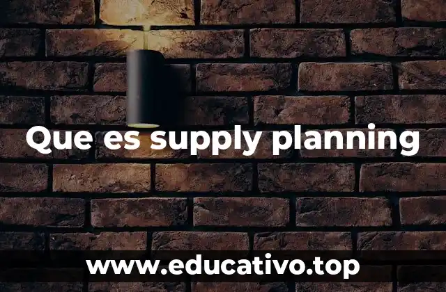 Que es supply planning