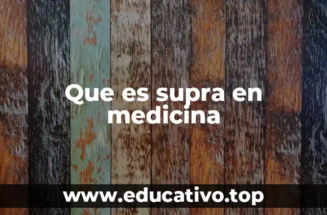 Que es supra en medicina