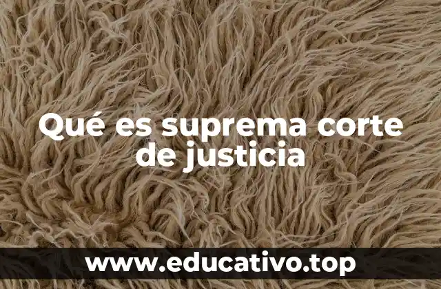 Qué es suprema corte de justicia