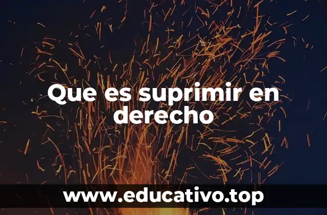 Que es suprimir en derecho
