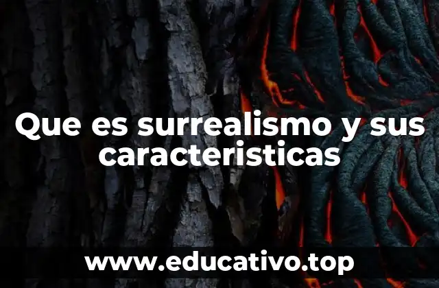 Que es surrealismo y sus caracteristicas