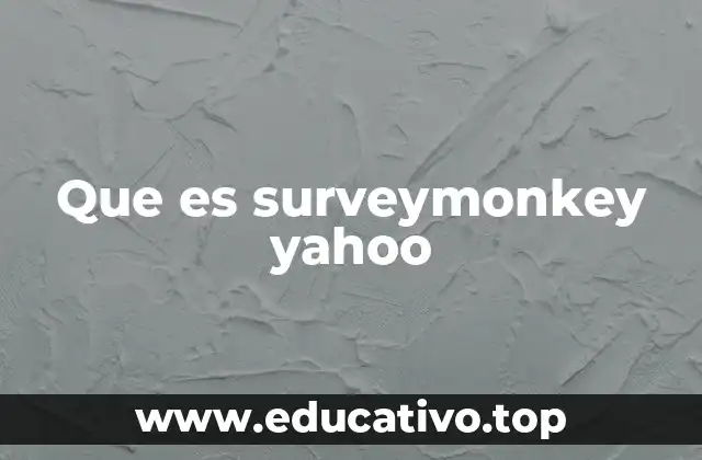 Que es surveymonkey yahoo