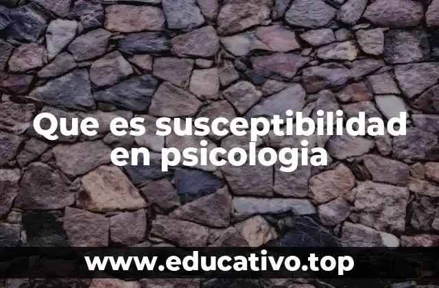 Que es susceptibilidad en psicologia