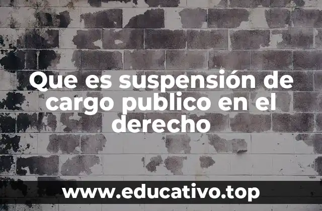 Que es suspensión de cargo publico en el derecho