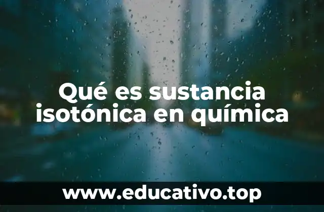 Qué es sustancia isotónica en química