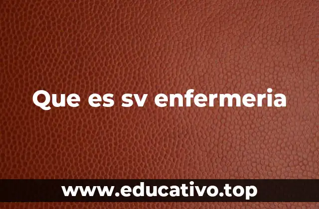 Que es sv enfermeria