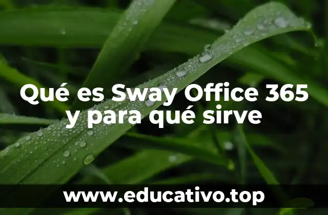 Qué es Sway Office 365 y para qué sirve