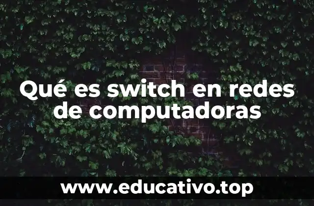 Qué es switch en redes de computadoras