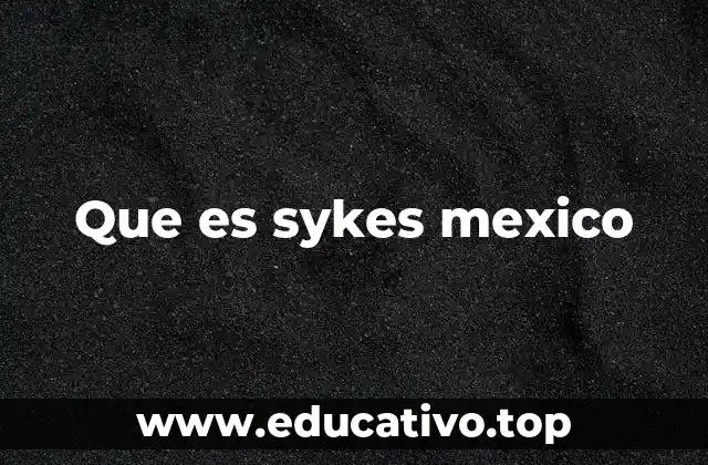 Que es sykes mexico